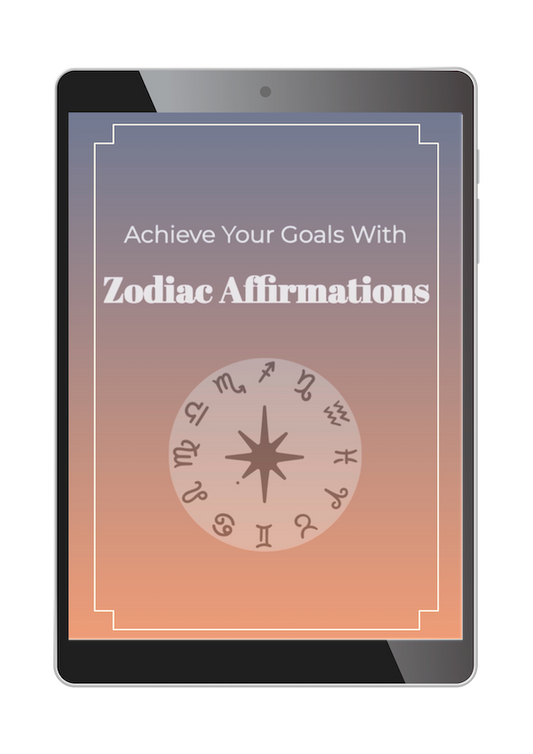 Ebook: Achieve Your Goals with Actionable and Personalized Zodiac Affirmations